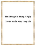 Tin Không Chỉ Trong 7 Ngày Tao Sẽ Khiến Mày Thay Đổ