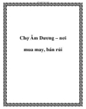 Chợ Âm Dương – nơi mua may, bán rủi