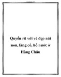 Quyến rũ với vẻ đẹp núi non, làng cổ, hồ nước ở Hàng Châu