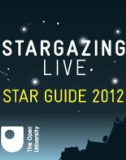 STARGAZING LIVE STAR GUIDE 2012