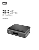 WD TV® Live™ WD TV® Live™ Plus HD Media Players