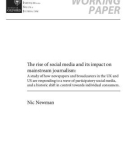 The rise of social media and its impact on mainstream journalism: A study of how newspapers and broadcasters in the UK and US are responding to a wave of participatory social media, and a historic shift in control towards individual consumers.