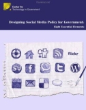 Designing social media policy for government: Eight essential elements