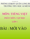 Bài giảng môn Tiếng Việt lớp 1 sách Cánh diều năm học 2019-2020 - Tuần 29: Tập đọc Mời vào (Trường Tiểu học Ái Mộ B)