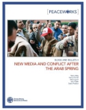 NEW MEDIA AND CONFLICT AFTER THE ARAB SPRING