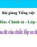 Bài giảng Tiếng Việt 4 tuần 20 bài: Cha đẻ của chiếc lốp xe đạp