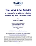 You and the Media A researcher's guide for dealing successfully with the news media