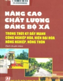 Ebook Nâng cao chất lượng Đảng bộ xã trong thời kỳ đẩy mạnh công nghiệp hóa, hiện đại hóa nông nghiệp, nông thôn: Phần 1