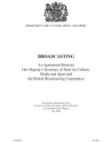 An Agreement Between Her Majesty's Secretary of State for Culture, Media and Sport and the British Broadcasting Corporation