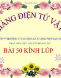 Bài giảng Vật lý 9 bài 50: Kính lúp