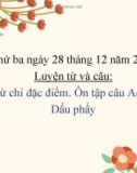 Bài giảng môn Tiếng Việt lớp 3 năm học 2021-2022 - Tuần 17: Luyện từ và câu Ôn về từ chỉ đặc điểm. Ôn tập câu Ai thế nào? Dấu phẩy (Trường Tiểu học Thạch Bàn B)