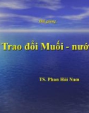 Bài giảng: Trao đổi Muối - nước