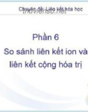 So sánh liên kết ion-liên kết cộng hóa trị