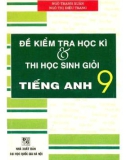 Đề kiểm tra học kì và thi học sinh giỏi tiếng Anh 9: Phần 1 - Ngô Thanh Xuân