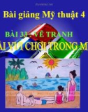 Bài 33: Vẽ tranh vui chơi trong mùa hè - Bài giảng điện tử Mỹ thuật 4 - GV.Phạm Hồng Thái