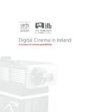 Digital Cinema in Ireland: A review of current possibilities