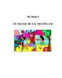 Mỹ thuật 4 - VẼ TRANH: ĐỀ TÀI TRƯỜNG EM