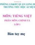 Bài giảng môn Tiếng Việt lớp 1 sách Cánh diều năm học 2019-2020 - Tuần 26: Chính tả Bàn tay mẹ (Trường Tiểu học Ái Mộ B)