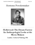 Hollywood: The Dream Factory An Anthropologist Looks at the Movie Makers