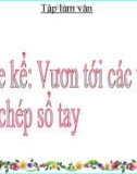 Giáo án điện tử môn Tiếng Việt lớp 3 - Tuần 34: Tập làm văn Nghe - kể: Vươn tới các vì sao. Ghi chép sổ tay