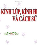 Bài giảng Sinh học 6 bài 5: Kính lúp kính hiển vi và cách sử dụng