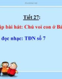 Bài giảng tiết Tập đọc nhạc: TĐN số 7 - Âm nhạc 4 - GV: Hoàng Dung