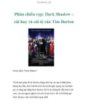 Phim chiếu rạp: Dark Shadow – cái hay và cái tệ của Tim Burton