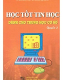 học tốt tin học dành cho trung học cơ sở (quyển 2): phần 1