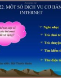 Bài giảng Tin học 10 - Bài 22: Một số dịch vụ cơ bản của Internet (Bùi Thanh Hoàn)