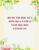 Bộ đề thi học kì 2 môn Địa lí lớp 11 năm 2022-2023 có đáp án