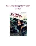 Biểu tượng trong phim 'Turtles can fly'