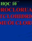 Bài giảng Hóa học 10 bài 23: Hiđro clorua - Axit clohiđric và Muối clorua