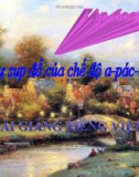 Bài giảng Tập đọc: Sự sụp đổ của chế độ a-pác-thai - Tiếng việt 5 - GV.N.T.Hồng