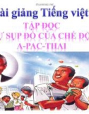 Slide bài Tập đọc: Sự sụp đổ của chế độ a-pác-thai - Tiếng việt 5 - GV.Mai Huỳnh