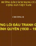 ĐƯỜNG LỐI CÁCH MẠNG CỦA ĐẢNG CỘNG SẢN VIỆT NAM - CHƯƠNG II : ĐƯỜNG LỐI ĐẤU TRANH GIÀNH CHÍNH QUYỀN (1930 – 1945)