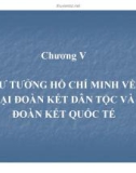 Bài giảng Tư tưởng Hồ Chí Minh - Chương 5: Tư tưởng Hồ Chí Minh về đại đoàn kết dân tộc và đoàn kết quốc tế (26tr)