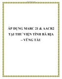 Áp dụng MARC 21 & AACR2 tại thư viện tỉnh Bà Rịa – Vũng Tàu