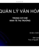 Bài giảng Quản lý văn hóa trong cơ chế kinh tế thị trường - ThS. Nguyễn văn Hòa.