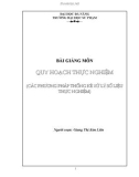 Bài giảng môn Qui hoạch thực nghiệm ( Các phương pháp thống kê xử lý số liệu thực nghiệm )