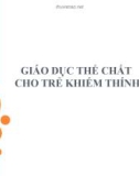 Bài giảng Giáo dục thể chất cho trẻ khiếm thính