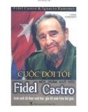 Một trăm giờ với Fidel Castro và cuộc đời tôi: Phần 1