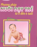 Kinh nghiệm nuôi dạy trẻ từ 0 đến 6 tuổi: Phần 1