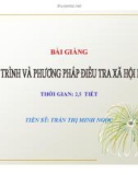 Bài giảng Quy trình và phương pháp điều tra xã hội học - TS. Trần Thị Minh Ngọc