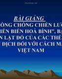 Bài giảng Phòng chống chiến lược Diễn biến hòa bình, bạo loạn lật đổ của các thế lực thù địch đối với cách mạng Việt Nam