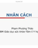 Bài giảng Nhân cách - Phạm Phương Thảo