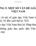 Chương 5: Mốt số vấn đề giáo dục Việt Nam