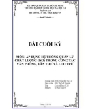 Bài cuối kỳ: Áp dụng hệ thống quản lý chất lượng (ISO) trong công tác văn phòng, văn thư và lưu trữ