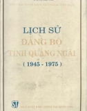 Ebook Lịch sử Đảng bộ tỉnh Quảng Ngãi (1945-1975): Phần 1