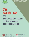 Tim hiểu về Đội Thiếu niên Tiền phong Hồ Chí Minh qua 70 câu hỏi - đáp: Phần 1