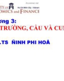 Chương 3: THỊ TRƯỜNG, CẦU VÀ CUNG